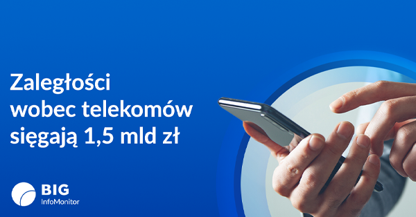 Zaległości Polaków wobec telekomów sięgają już 1,5 mld zł