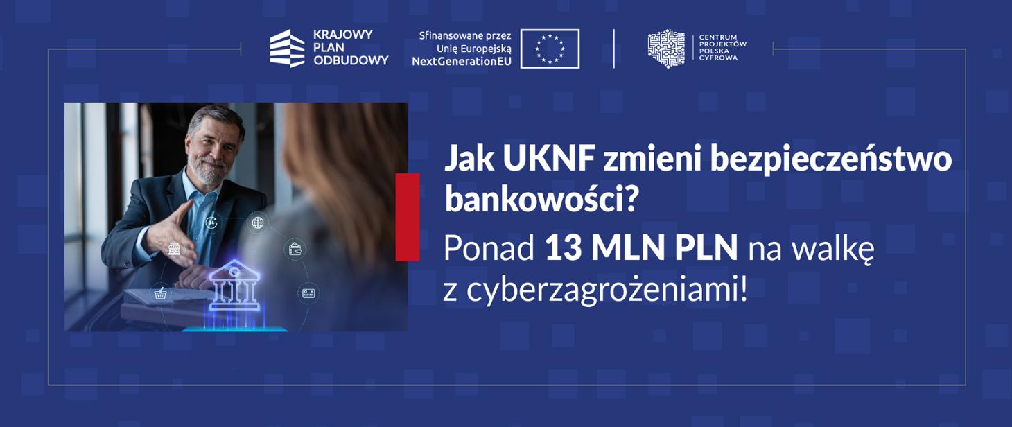 13 mln zł wsparcia dla CSIRT KNF, by bankowanie było bezpieczniejsze