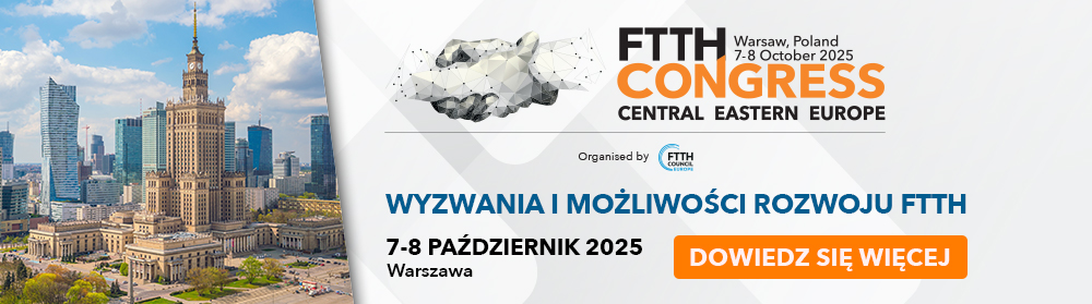 FTTH Congress Central Eastern Europe: Przyspieszanie transformacji cyfrowej w Europie Środkowej i Wschodniej