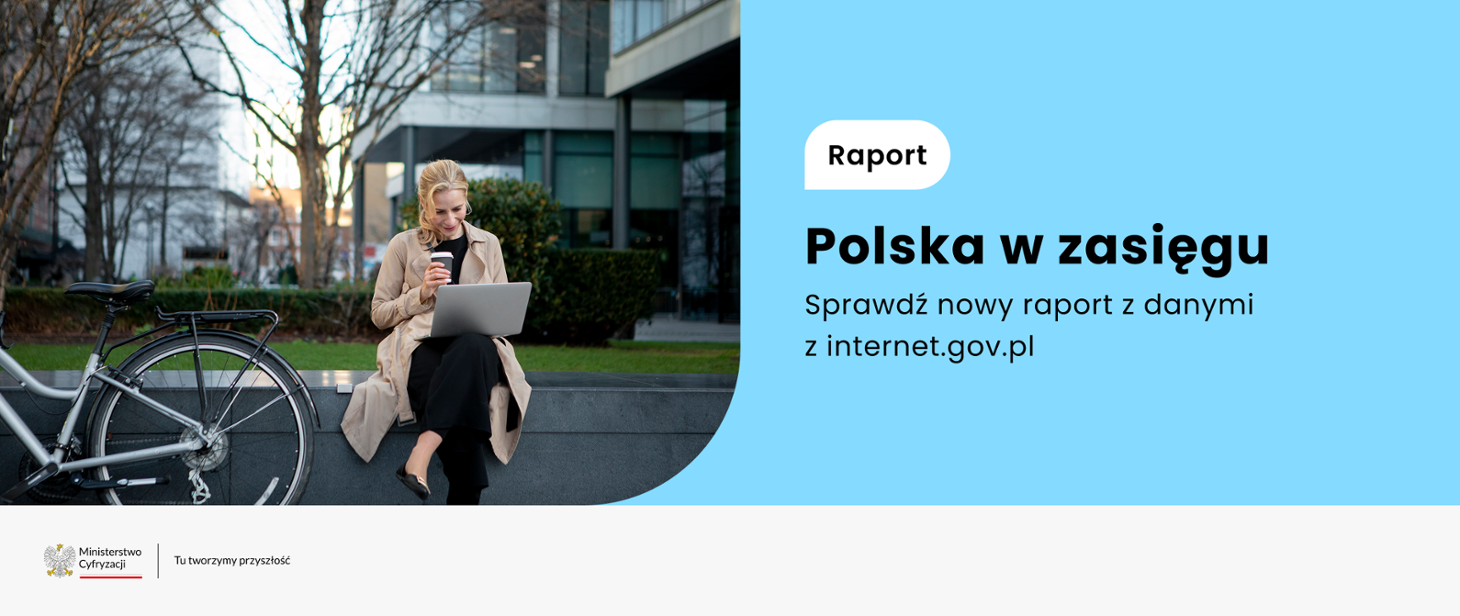 Jest nowy raport „Polska w zasięgu stacjonarnego dostępu do internetu”