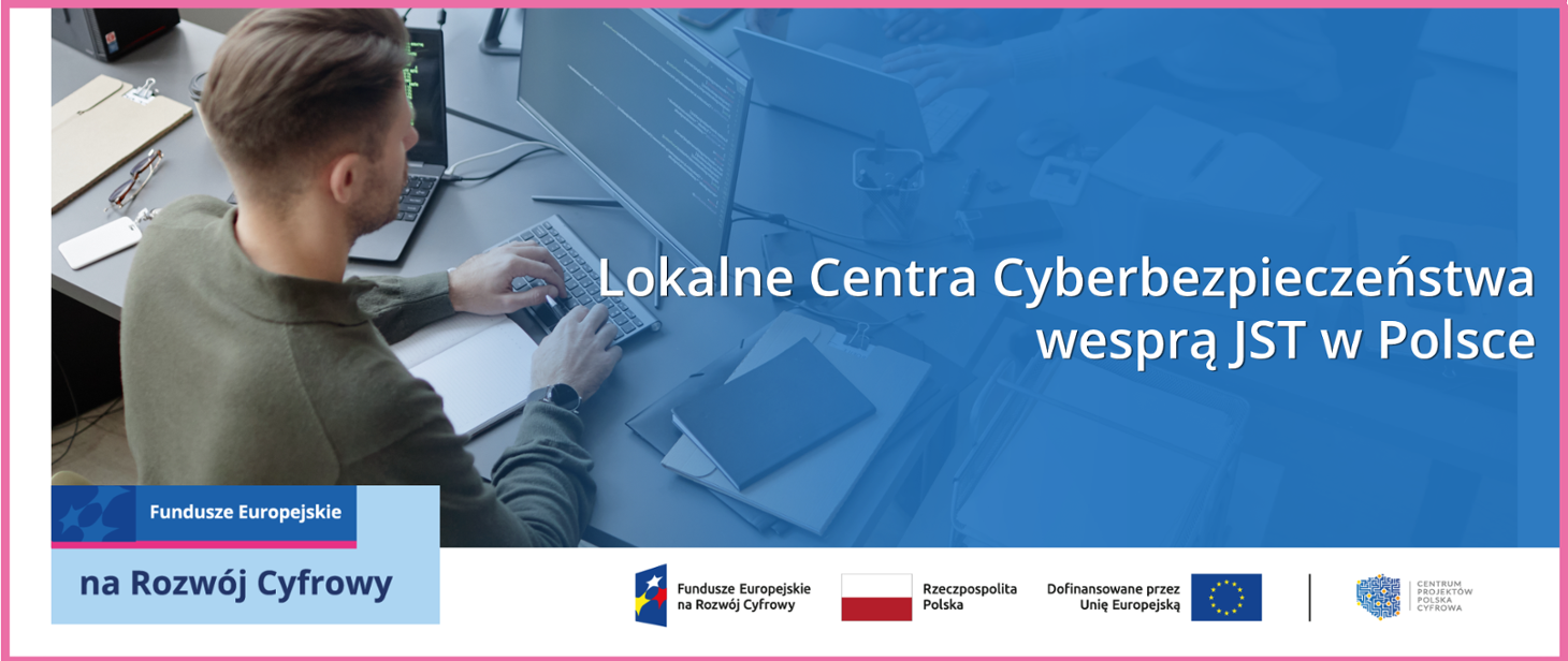 270 mln zł dla samorządów na tworzenie Lokalnych Centrów Cyberbezpieczeństwa