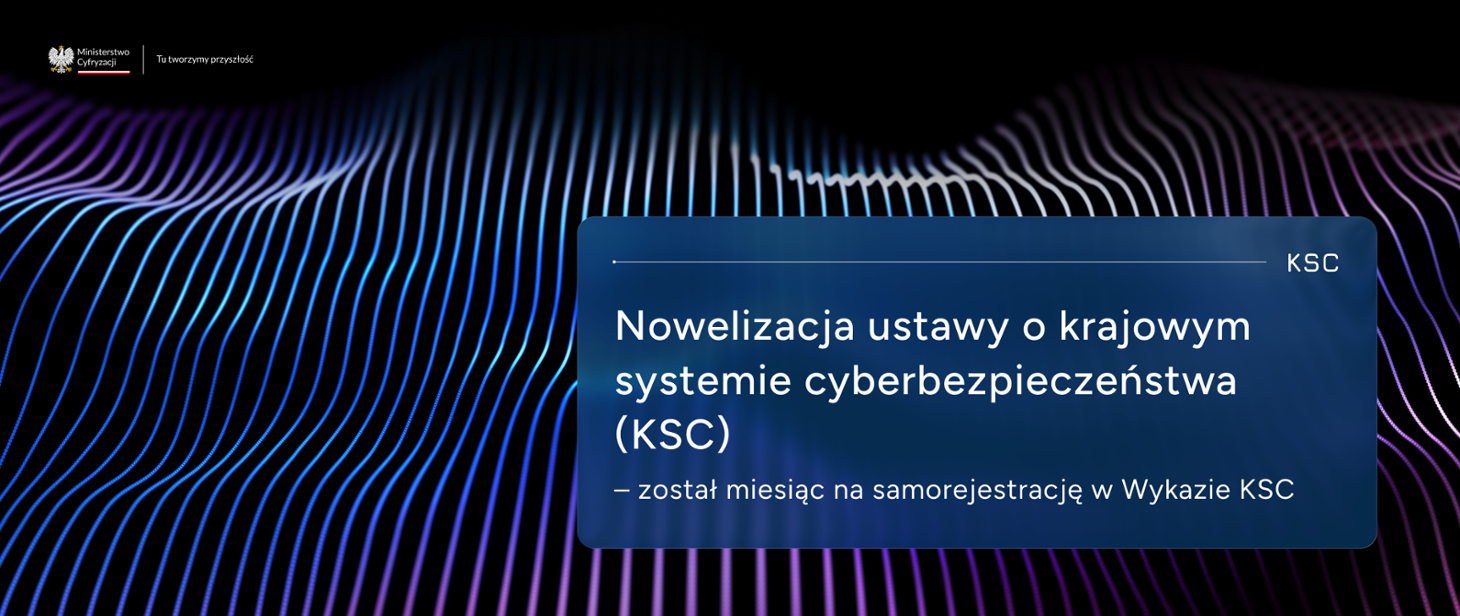 Jeszcze miesiąc na samorejestrację  w Wykazie KSC podmiotów kluczowych i ważnych